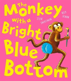 The Monkey With a Bright Blue Bottom (eBook, ePUB) - Smallman, Steve