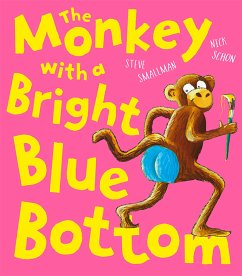 The Monkey With a Bright Blue Bottom (fixed-layout eBook, ePUB) - Smallman, Steve