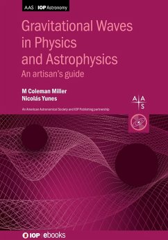 Gravitational Waves in Physics and Astrophysics (eBook, ePUB) - Coleman Miller, M.; Yunes, Nicolás