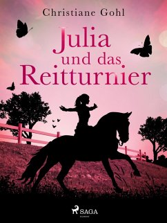 Julia und das Reitturnier (eBook, ePUB) - Gohl, Christiane