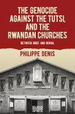 The Genocide against the Tutsi, and the Rwandan Churches (eBook, ePUB)