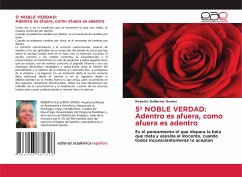 5º NOBLE VERDAD: Adentro es afuera, como afuera es adentro - Gomes, Roberto Guillermo