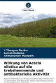Wirkung von Acacia nilotica auf die krebshemmende und antibakterielle Aktivität