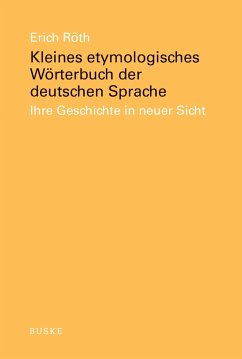 Kleines etymologisches Wörterbuch der deutschen Sprache - Röth, Erich
