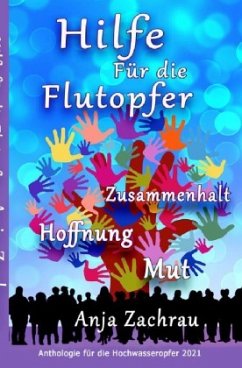 Hilfe Für die Flutopfer - Band 3 - #wirschreibenfürahrweiler - Band für Aktion hilft Deutschland, Autorengemeinschaft