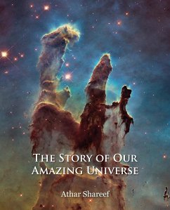 The Story of Our Amazing Universe (eBook, ePUB) - Shareef, Athar