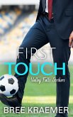 First Touch (Valley Falls Strikers, #2) (eBook, ePUB) First Touch (Valley Falls Strikers, #2) (eBook, ePUB)