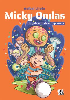 Micky Ondas, un goleador de otro planeta (eBook, ePUB) - Litvin, Aníbal