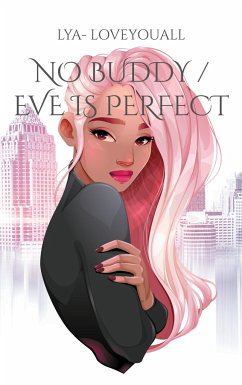 No Buddy / Eve is perfect