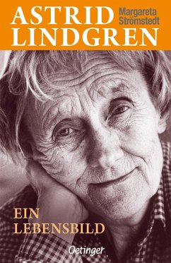 Astrid Lindgren. Ein Lebensbild - Strömstedt, Margareta