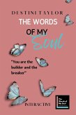 The Words of My Soul Interactive Edition by Destini Taylor (The Words of My Soul Poetry, Journals, & Self-Reflection, #2) (eBook, ePUB)