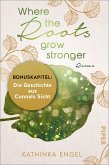 Bonuskapitel zu Where the Roots Grow Stronger (eBook, ePUB)