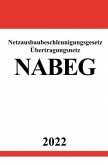 Netzausbaubeschleunigungsgesetz Übertragungsnetz NABEG 2022
