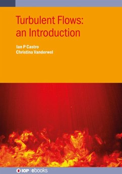 Turbulent Flows: an Introduction (eBook, ePUB) - Castro, Ian P; Vanderwel, Christina