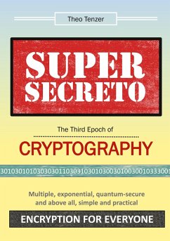 Super Secreto - The Third Epoch of Cryptography - Tenzer, Theo