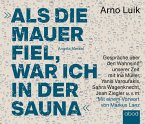 Als die Mauer fiel, war ich in der Sauna