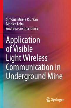 Application of Visible Light Wireless Communication in Underground Mine - Riurean, Simona Mirela;Leba, Monica;Ionica, Andreea Cristina