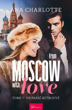From Moscow with love - Tome 1 (eBook, ePUB) - Charlotte, Ana