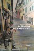 La Stagione dei Marusticani (eBook, ePUB)