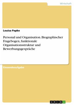 Personal und Organisation. Biographischer Fragebogen, funktionale Organisationsstruktur und Bewerbungsgespräche (eBook, PDF) - Papke, Louisa