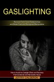 Gaslighting: Recover From Toxic Relationships and Break Free and Recognize Manipulative (eBook, ePUB)