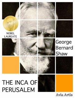 The Inca of Perusalem (eBook, ePUB) - Bernard Shaw, George