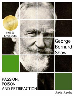 Passion, Poison, and Petrifaction (eBook, ePUB) - Bernard Shaw, George