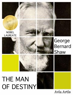 The Man of Destiny (eBook, ePUB) - Bernard Shaw, George