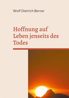 Hoffnung auf Leben jenseits des Todes (eBook, ePUB) - Berner, Wolf Dietrich