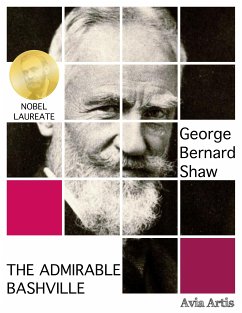 The Admirable Bashville (eBook, ePUB) - Bernard Shaw, George