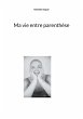 Ma vie entre parenthèse (eBook, ePUB) - Bild 1