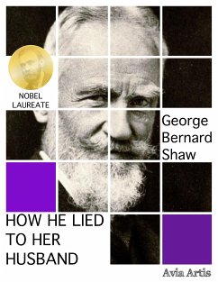 How He Lied to Her Husband (eBook, ePUB) - Bernard Shaw, George