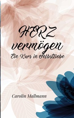 HERZvermögen (eBook, ePUB) - Mallmann, Carolin