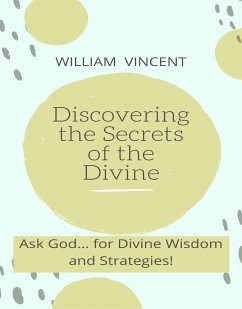 Discovering the Secrets of the Divine (eBook, ePUB) - Vincent, William