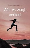 Wer es wagt, verliert (eBook, ePUB) Wer es wagt, verliert (eBook, ePUB)