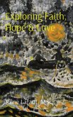 Exploring Faith Hope & Love