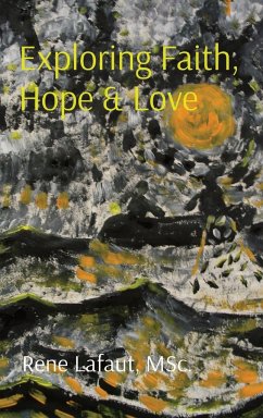 Exploring Faith Hope & Love - Lafaut, Rene