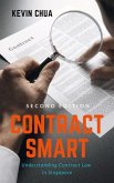 Contract Smart (2nd Edition): Understanding Contract Law in Singapore Contract Smart (2nd Edition): Understanding Contract Law in Singapore