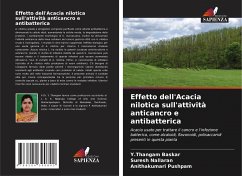 Effetto dell'Acacia nilotica sull'attività anticancro e antibatterica - Baskar, Y.Thangam;Nallaran, Suresh;Pushpam, Anithakumari