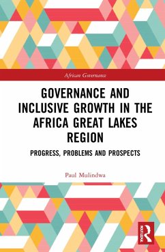 Governance and Inclusive Growth in the Africa Great Lakes Region - Mulindwa, Paul