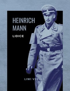 Heinrich Mann: Lidice. Vollständige Neuausgabe - Mann, Heinrich
