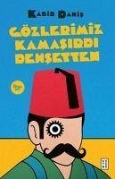 Gözlerimiz Kamasirdi Dehsetten - Danis, Kadir