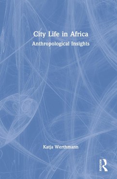 City Life in Africa - Werthmann, Katja