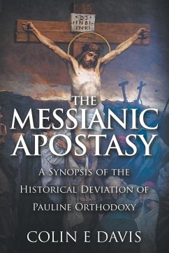 The Messianic Apostasy - Davis, Colin Edward