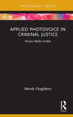 Applied Photovoice in Criminal Justice - Fitzgibbon, Wendy