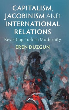 Capitalism, Jacobinism and International Relations - Duzgun, Eren