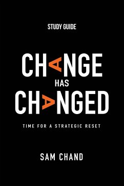 Change Has Changed - Study Guide - Chand, Samuel R