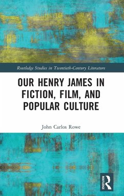 Our Henry James in Fiction, Film, and Popular Culture - Rowe, John Carlos