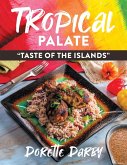 Tropical Palate &quote;Taste of the Islands&quote;