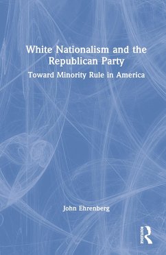 White Nationalism and the Republican Party - Ehrenberg, John (Long Island University, USA)